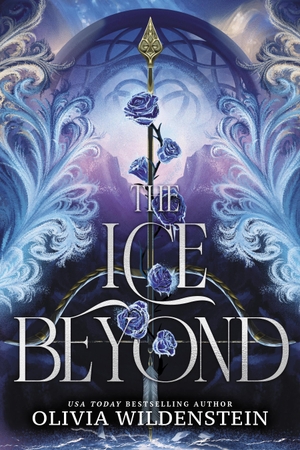 Wildenstein, Olivia. The Ice Beyond. Sourcebooks LLC, 2026.