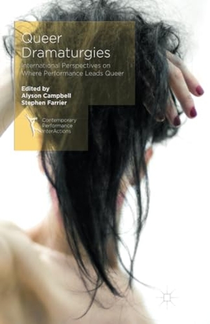 Farrier, Stephen / Alyson Campbell (Hrsg.). Queer Dramaturgies - International Perspectives on Where Performance Leads Queer. Palgrave Macmillan UK, 2017.