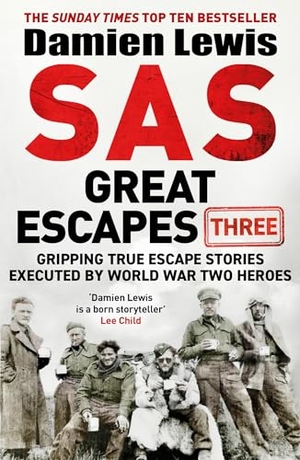 Lewis, Damien. SAS Great Escapes Three - Gripping True Escape Stories Executed by World War Two Heroes. Quercus Publishing, 2025.