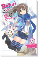 Bofuri: I Don't Want to Get Hurt, so I'll Max Out My Defense., Vol. 10 (light novel)