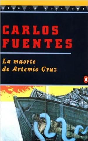 Fuentes, Carlos. La Muerte de Artemio Cruz. Penguin Publishing Group, 1996.