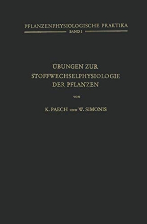 Simonis, W. / K. Paech. Übungen zur Stoffwechselphysiologie der Pflanzen. Springer Berlin Heidelberg, 2012.