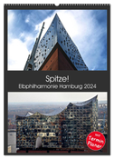 Spitze! Elbphilharmonie Hamburg 2024 (Wandkalender 2024 DIN A2 hoch), CALVENDO Monatskalender