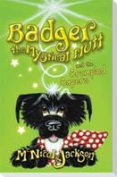 Badger the Mystical Mutt and the Crumpled Capers