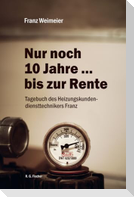 Nur noch 10 Jahre ... bis zur Rente
