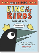Arlo & Pips: King of the Birds