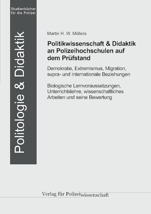 Möllers, Martin H. W.. Politikwissenschaft & Didaktik an Polizeihochschulen auf dem Prüfstand - Demokratietheorie / Politischer Extremismus / Migration / Rechtliche Grundlagen supra- und internationaler Be-ziehungen. Verlag f. Polizeiwissens., 2024.