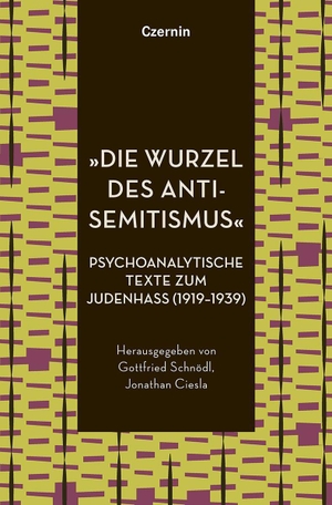 Schnödl, Gottfried / Jonathan Ciesla (Hrsg.). 'Die Wurzel des Antisemitismus' - Psychoanalytische Texte zum Judenhass (1919-1939). Czernin Verlags GmbH, 2026.