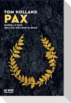 Pax. Guerra e pace nell'età dell'oro di Roma