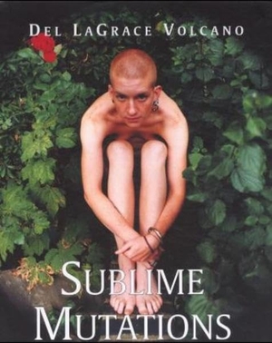 LaGrace Volcano, Del. Sublime Mutations. Konkursbuch Verlag, 2000.