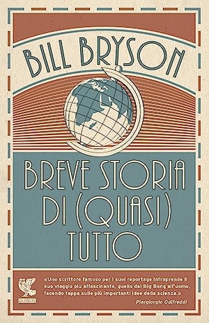Bryson, Bill. Breve storia di (quasi) tutto. Guanda, 2006.