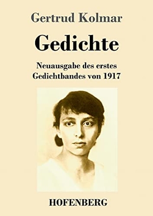 Kolmar, Gertrud. Gedichte - Neuausgabe des erstes Gedichtbandes von 1917. Hofenberg, 2022.