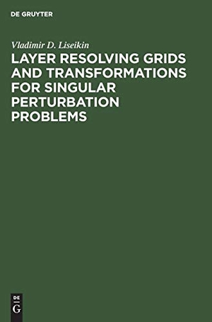 Liseikin, Vladimir D.. Layer Resolving Grids and Transformations for Singular Perturbation Problems. De Gruyter, 2001.