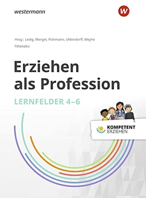 Bauer, Petra / Bergmann, Rainer et al. Kompetent erziehen. Erziehen als Profession - Lernfelder 4-6: Schulbuch. Westermann Berufl.Bildung, 2019.
