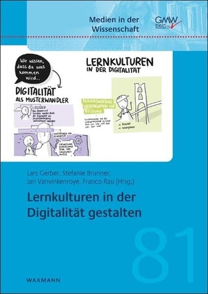 Gerber, Lars / Stefanie Brunner et al (Hrsg.). Lernkulturen in der Digitalität gestalten. Waxmann Verlag, 2026.