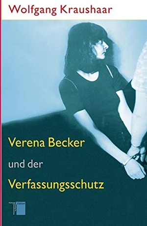 Kraushaar, Wolfgang. Verena Becker und der Verfassungsschutz. Hamburger Edition, 2010.