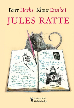 Hacks, Peter. Jules Ratte - Oder selber lernen macht schlau. Eulenspiegel Verlag, 2015.