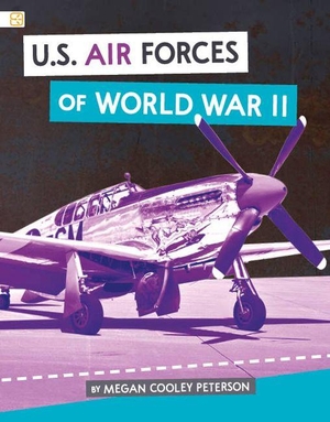 Peterson, Megan Cooley. U.S. Air Forces of World War II. Capstone, 2027.