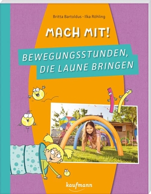 Bartoldus, Britta. Mach mit! Bewegungsstunden, die Laune bringen. Kaufmann Ernst Vlg GmbH, 2021.