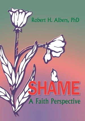 Albers, Robert H / William M Clements. Shame - A Faith Perspective. Taylor & Francis Ltd (Sales), 1995.