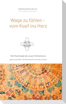 Wage zu fühlen - vom Kopf ins Herz