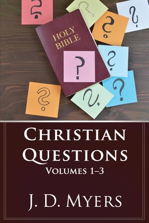 Myers, J. D.. Christian Questions, Volumes 1-3. Redeeming Press LLC, 2020.