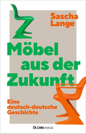 Lange, Sascha. Möbel aus der Zukunft - Eine deutsch-deutsche Geschichte. Christoph Links Verlag, 2024.