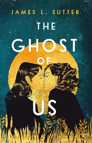 Sutter, James L. The Ghost of Us. St. Martin's Publishing Group, 2024.