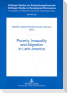 Poverty, Inequality and Migration in Latin Amerika