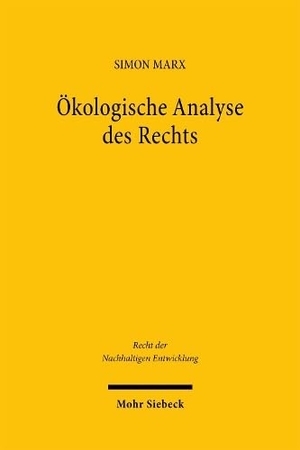 Marx, Simon. Ökologische Analyse des Rechts - Prolegomena zu einer an ihren ökologischen Realfolgen ausgerichteten Rechtsetzung und Rechtsanwendung. Mohr Siebeck GmbH & Co. K, 2026.