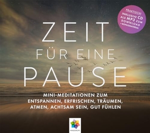 ZEIT FÜR EINE PAUSE - Mini-Meditationen zum Entspannen, Erfrischen, Träumen, Atmen, Achtsam sein, gut Fühlen * Inklusive CD als MP3-Download. MindDrops Verlag, 2021.