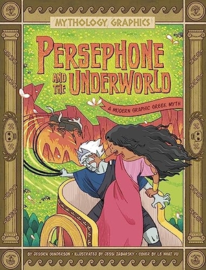 Gunderson, Jessica. Persephone and the Underworld - A Modern Graphic Greek Myth. Capstone, 2023.