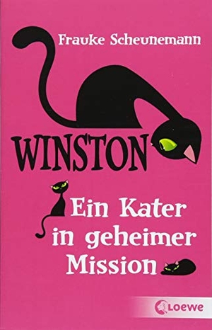 Scheunemann, Frauke. Winston - Ein Kater in geheimer Mission. Loewe Verlag GmbH, 2018.