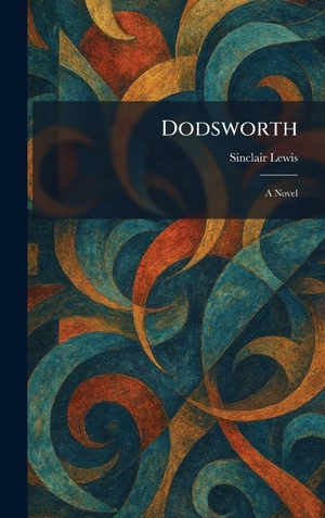 Lewis, Sinclair. Dodsworth - A Novel. Legare Street Press, 2026.