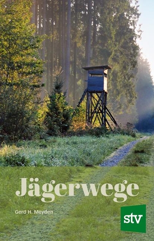 Meyden, Gerd H.. Jägerwege. Stocker Leopold Verlag, 2012.