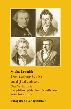 Brumlik, Micha. Deutscher Geist und Judenhass - Das Verhältnis des philosophischen Idealismus zum Judentum. Europäische Verlagsanst., 2022.