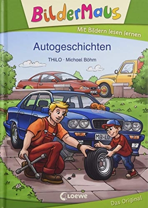 Thilo. Bildermaus - Autogeschichten - Mit Bildern lesen lernen - Ideal für die Vorschule und Leseanfänger ab 5 Jahre. Loewe Verlag GmbH, 2019.
