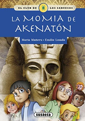 Mañeru Cámara, María. La momia de Akenatón. Susaeta Ediciones, 2020.