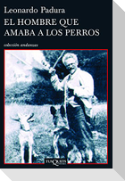 El Hombre Que Amaba a Los Perros / The Man Who Loved Dogs
