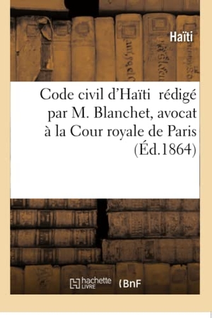Haïti. Code Civil d'Haïti. Hachette Livre - BNF, 2016.