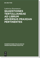 Quaestiones Tertullianeae ad librum adversus Praxean pertinentes