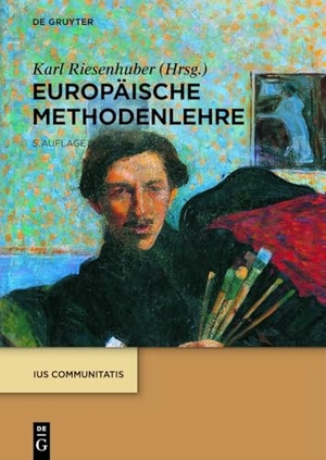 Riesenhuber, Karl (Hrsg.). Europäische Methodenlehre. Walter de Gruyter, 2026.