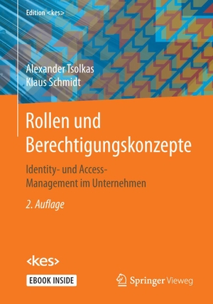 Tsolkas, Alexander / Klaus Schmidt. Rollen und Berechtigungskonzepte - Identity- und Access-Management im Unternehmen. Springer-Verlag GmbH, 2017.