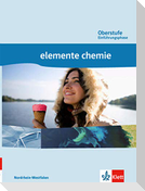 Elemente Chemie Oberstufe Einführungsphase Nordrhein-Westfalen. Schülerbuch Klasse 10/11
