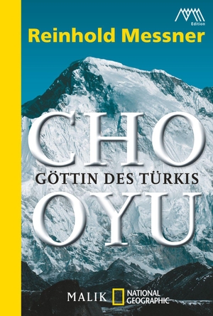 Messner, Reinhold. Cho Oyu - Göttin des Türkis. Piper Verlag GmbH, 2015.