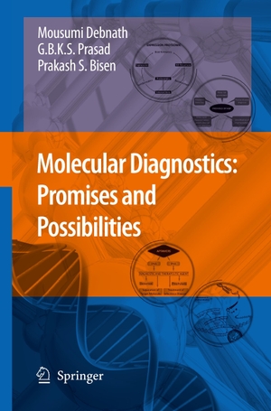 Debnath, Mousumi / Bisen, Prakash S. et al. Molecular Diagnostics: Promises and Possibilities. Springer Netherlands, 2014.