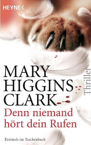 Clark, Mary Higgins. Denn niemand hört dein Rufen. Heyne Taschenbuch, 2011.