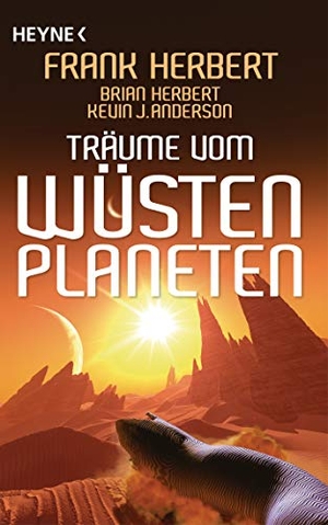 Herbert, Frank / Herbert, Brian et al. Träume vom Wüstenplaneten - Erzählungen. Penguin Random House, 2009.