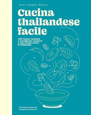 Souksisavanh, Orathay. Cucina thailandese facile. 100 ricette, tecniche e consigli per cucinare a casa vostra come in Thailandia. Guido Tommasi Editore-Datanova, 2025.