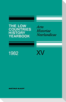 The Low Countries History Yearbook 1982